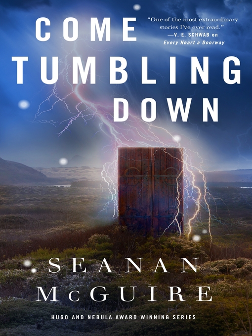 Title details for Come Tumbling Down by Seanan McGuire - Wait list